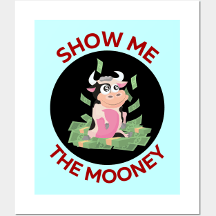 Show Me The Mooney | Cute Cow Pun Posters and Art